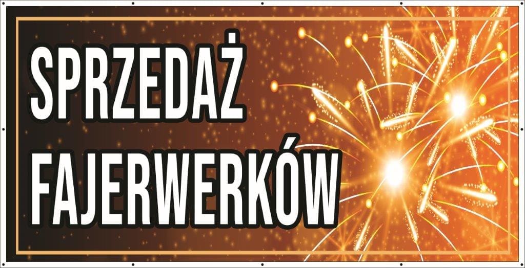 Baner Reklamowy 200 x 100 cm - Sprzedaż Fajerwerków - Baner Premium - Mocny !